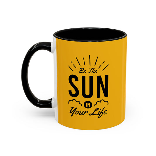 Be The Sun In Your Life Accent Coffee Mug (11, 15oz)