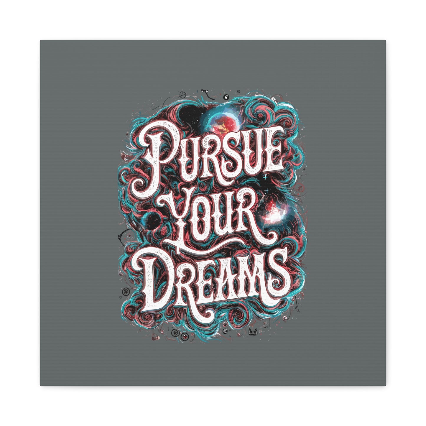 Pursue Your Dreams Matte Canvas, Stretched, 1.25"