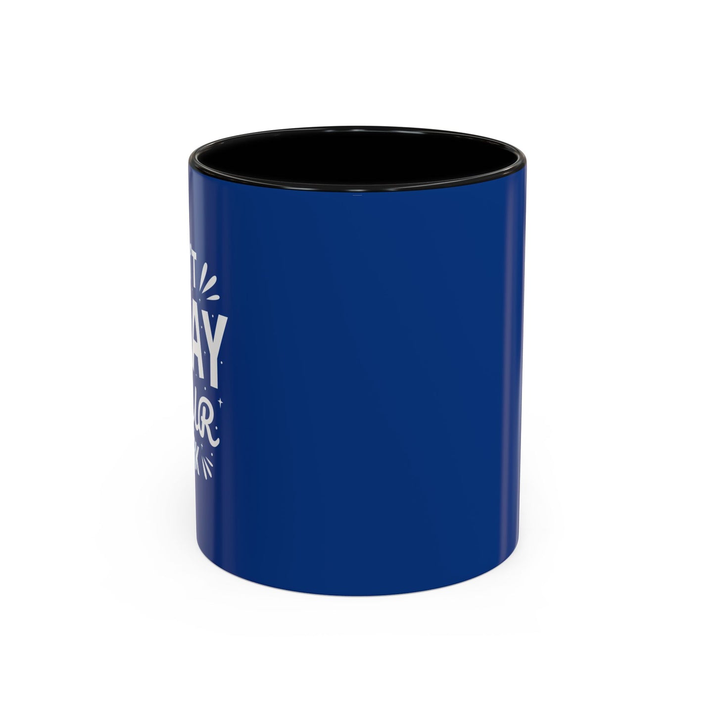 Don' T Delay Your Work Accent Coffee Mug (11, 15oz)