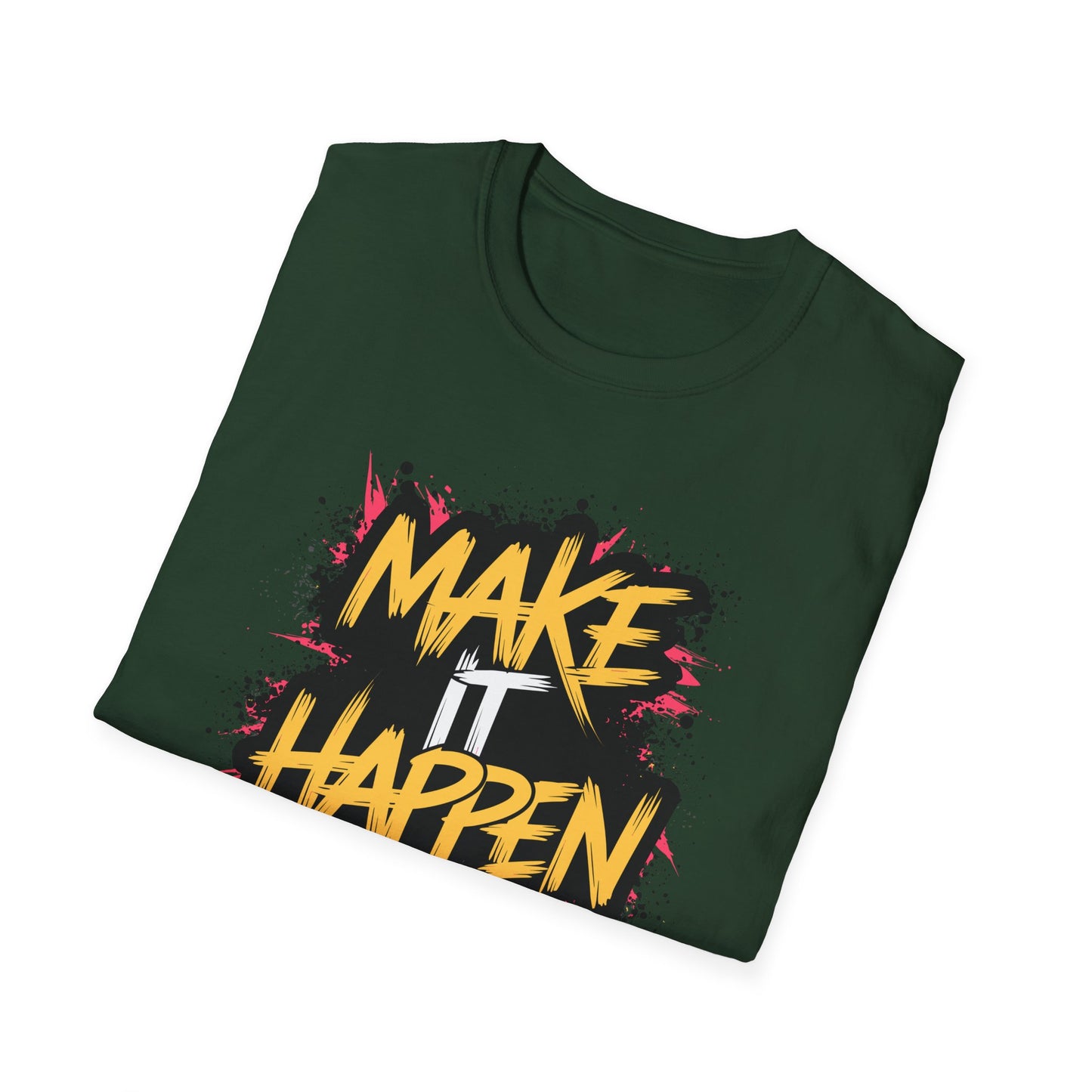 Make It Happen Unisex Softstyle T-Shirt