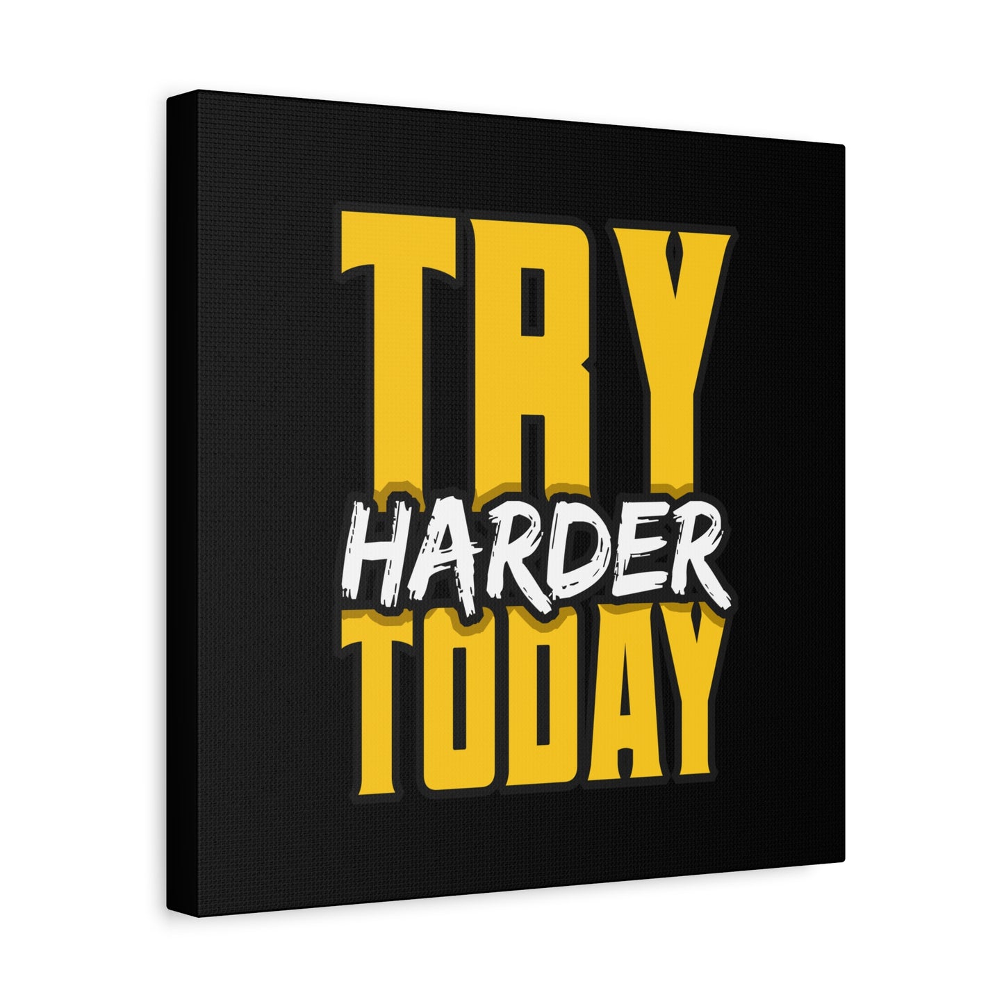 Try Harder Today Matte Canvas, Stretched, 1.25"