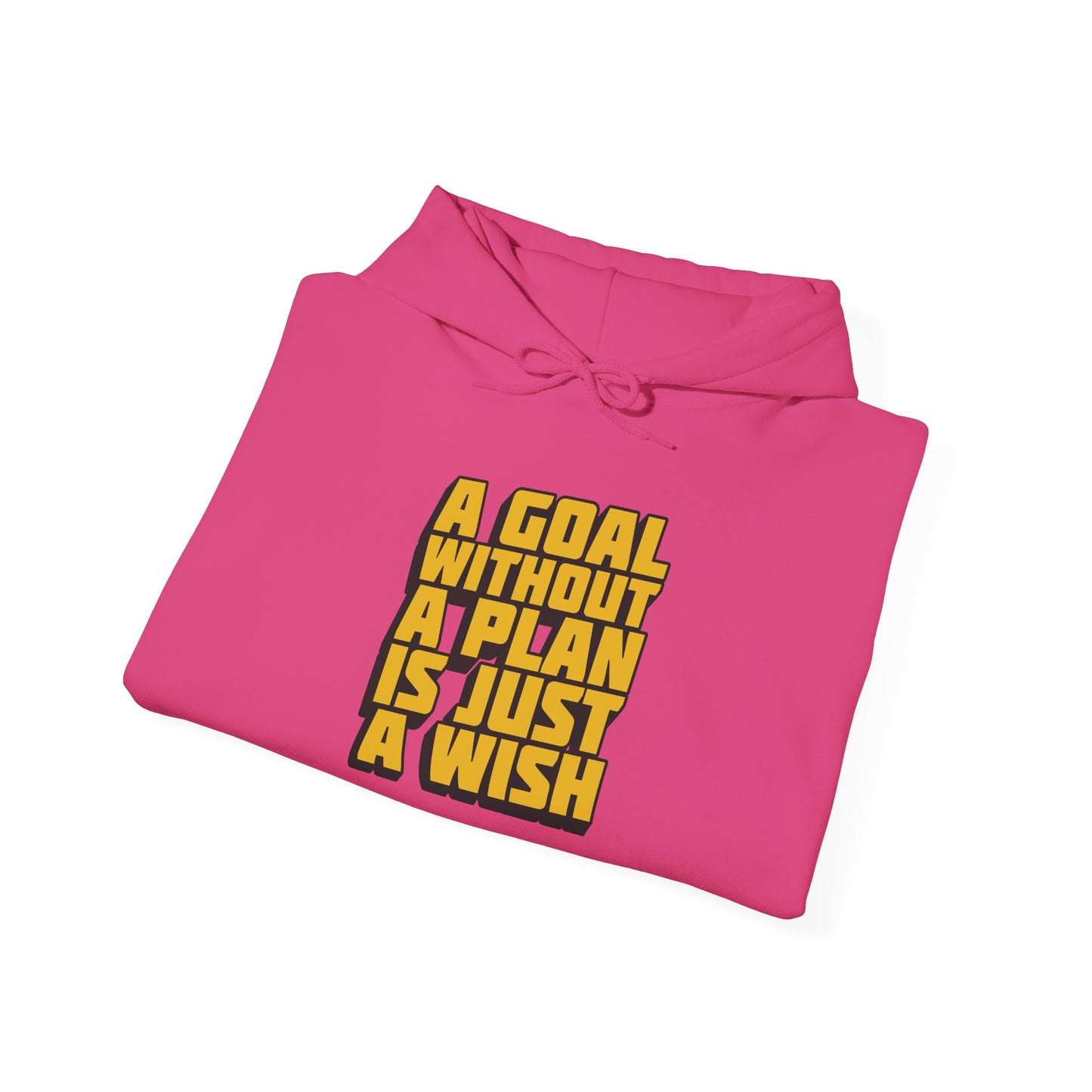 A Goal Without A Plan Is Just A Wish Unisex Heavy Blend™ Hooded Sweatshirt