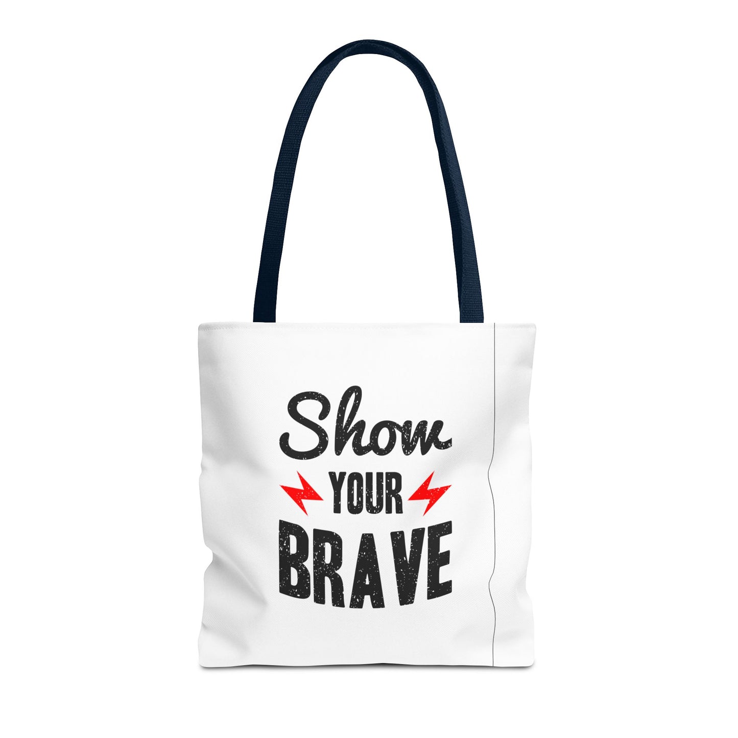 Show Your Brave Tote Bag (AOP)