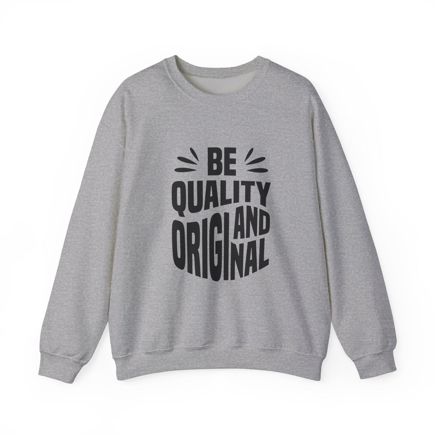 Be Quality And Original Unisex Heavy Blend™ Crewneck Sweatshirt