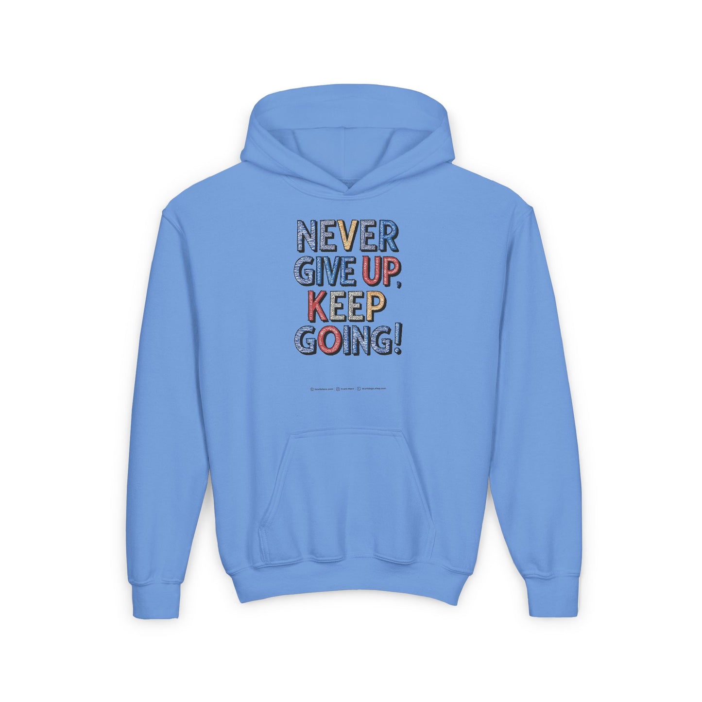 Never Give Up Keep Going Youth Heavy Blend Hooded Sweatshirt