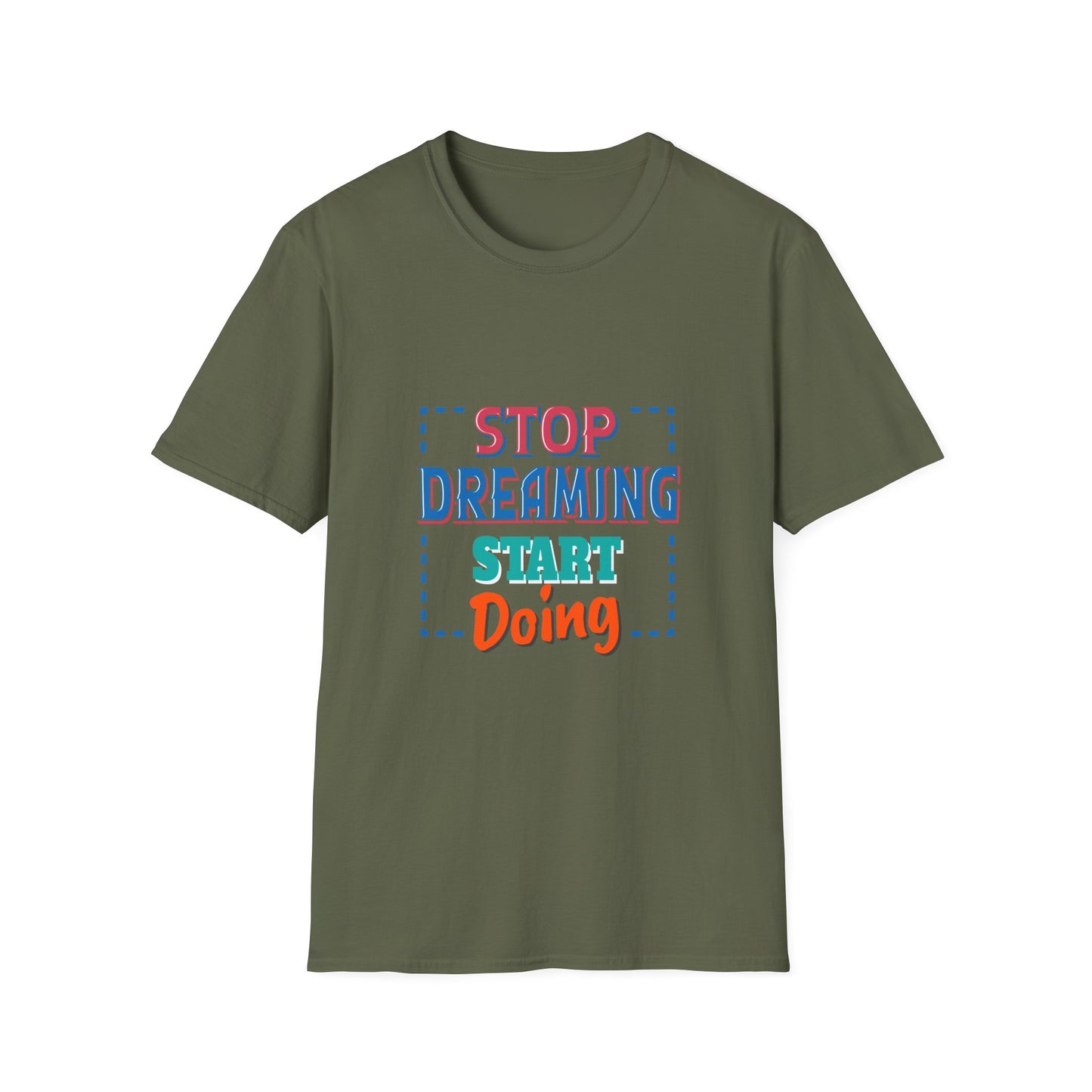 Stop Dreaming Start Doing Unisex Softstyle T-Shirt
