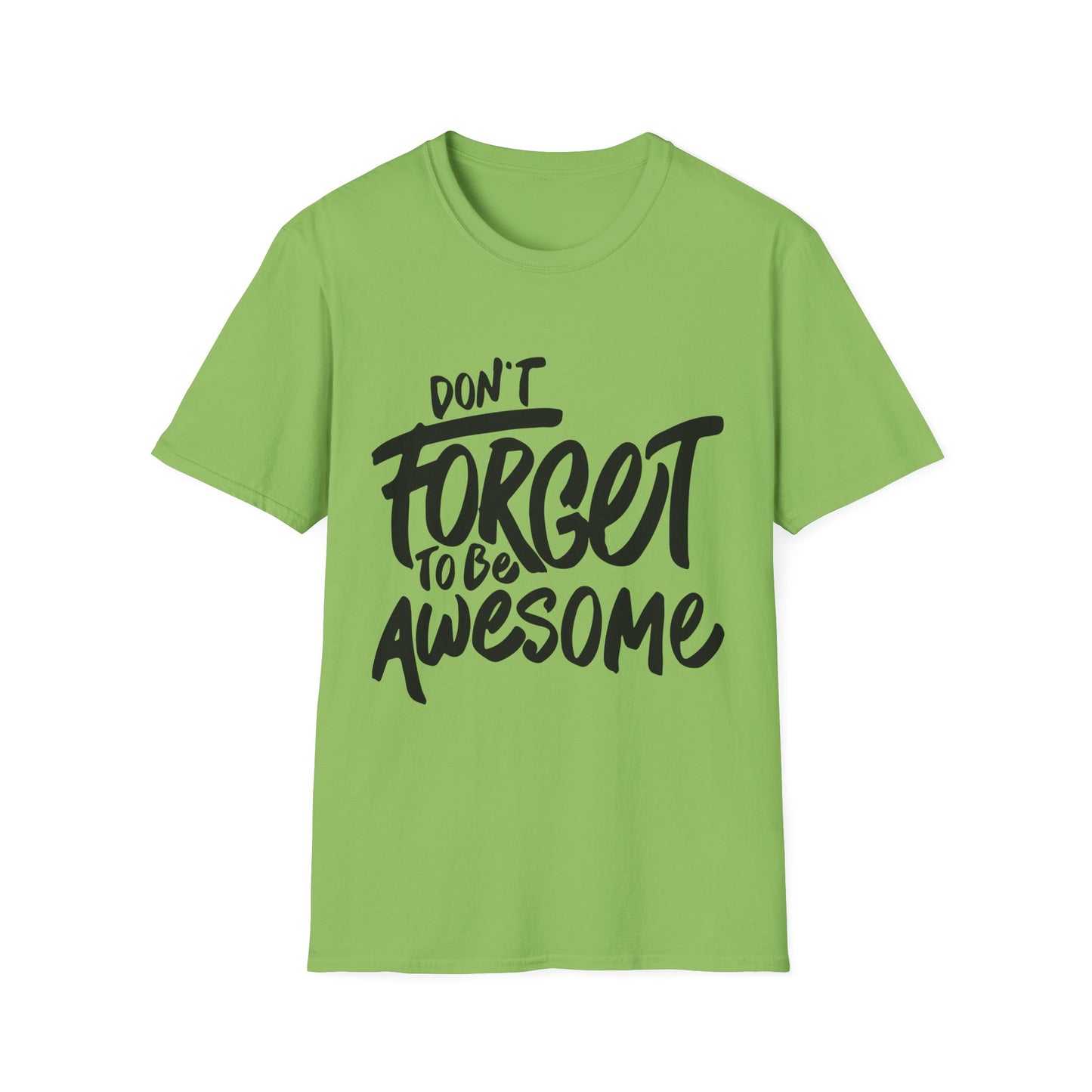 Don't Forget To Be Awesome Unisex Softstyle T-Shirt