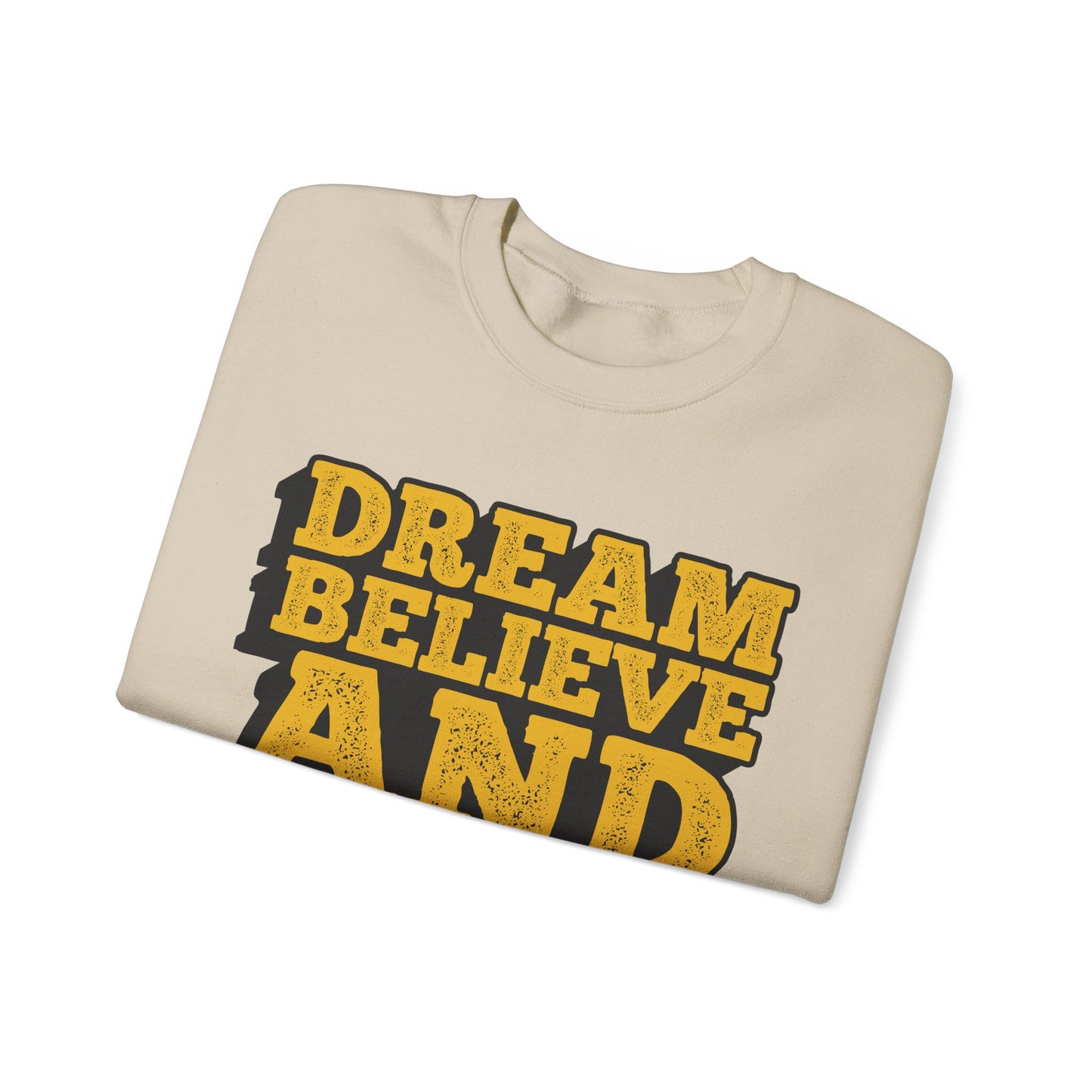 Dream Believe And Make It Happen Unisex Heavy Blend™ Crewneck Sweatshirt