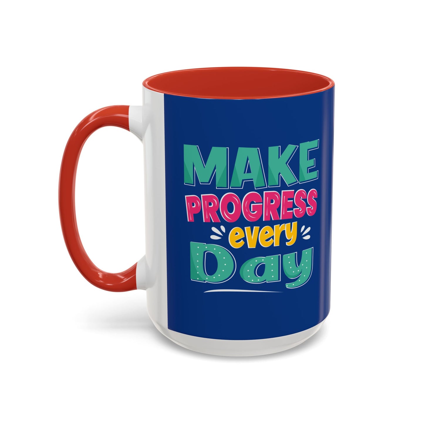 Make Progress Every Day  Accent Coffee Mug (11, 15oz)