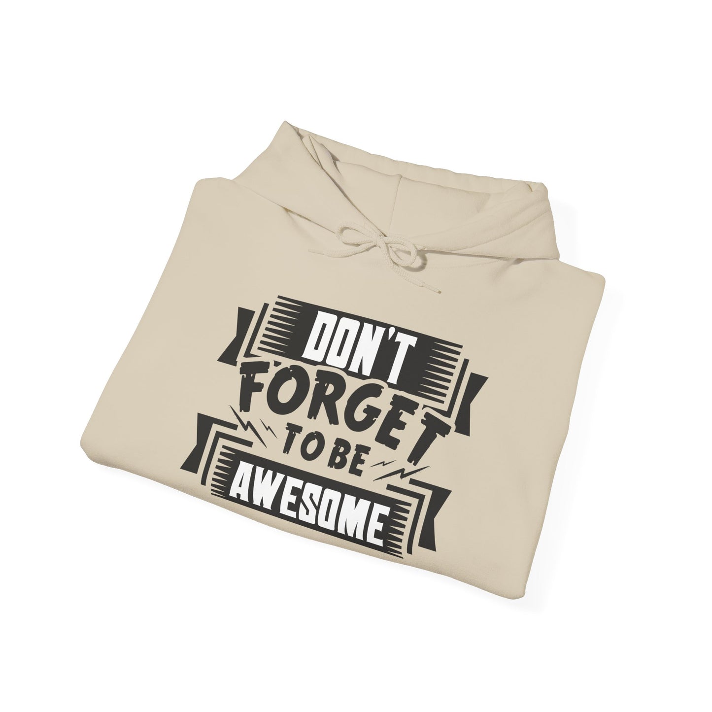Don't Forget To Be Awesome Unisex Heavy Blend™ Hooded Sweatshirt