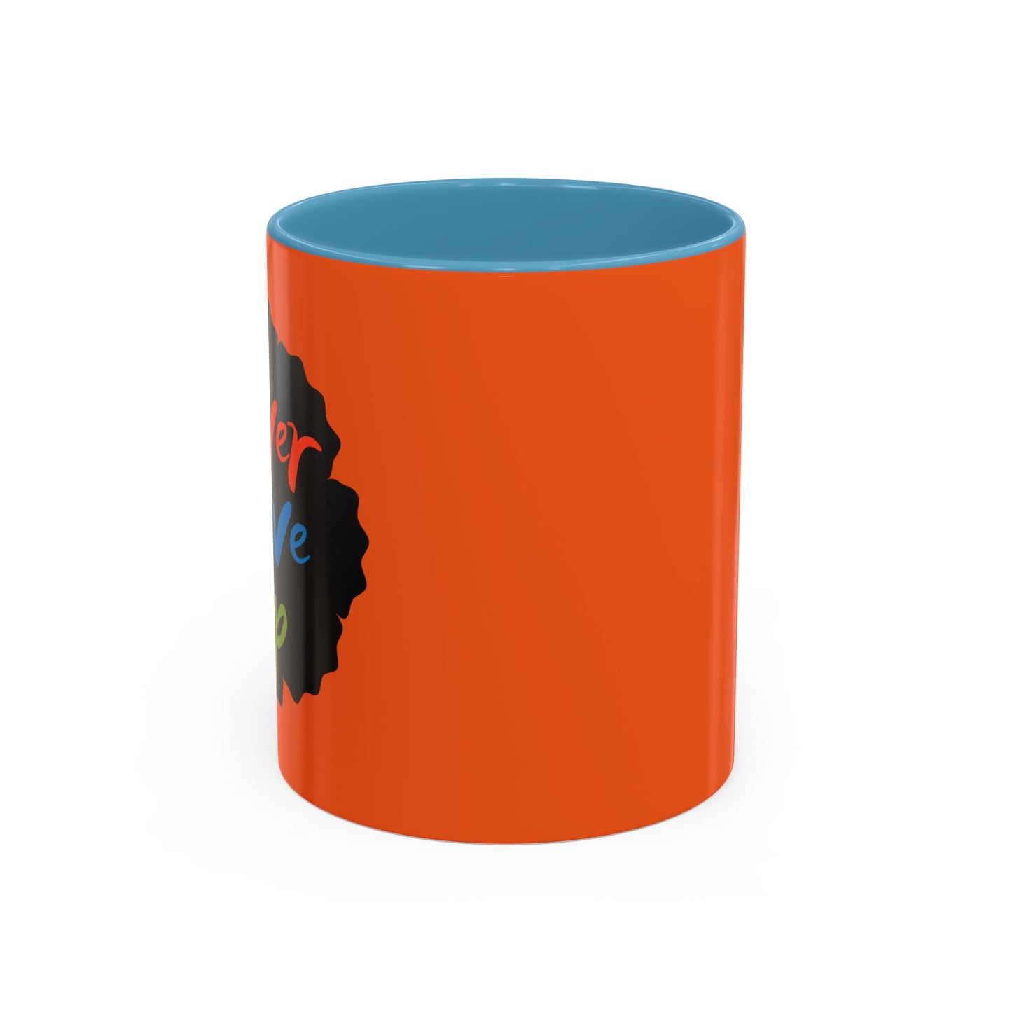 Never Give Up Accent Coffee Mug (11, 15oz)