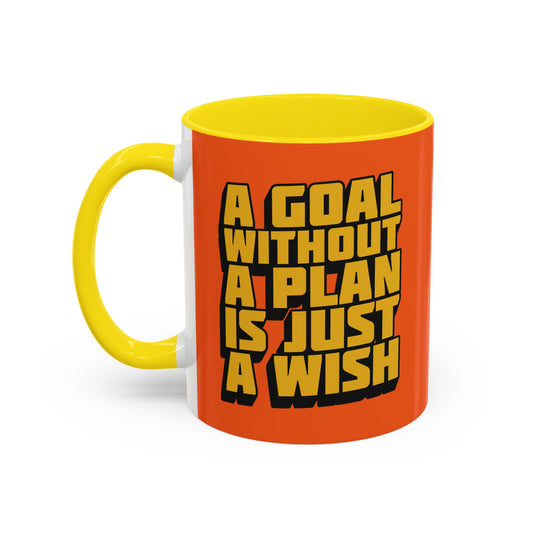 A Goal Without A Plan Is Just A Wish Accent Coffee Mug (11, 15oz)