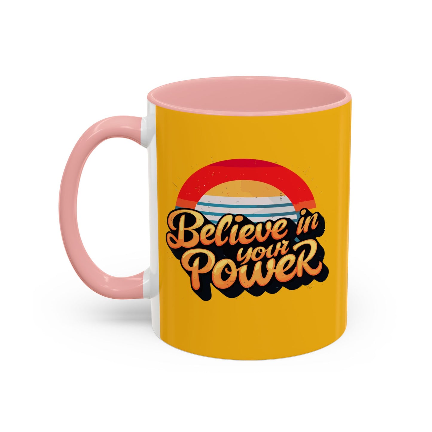 Believe In Your Power Accent Coffee Mug (11, 15oz)