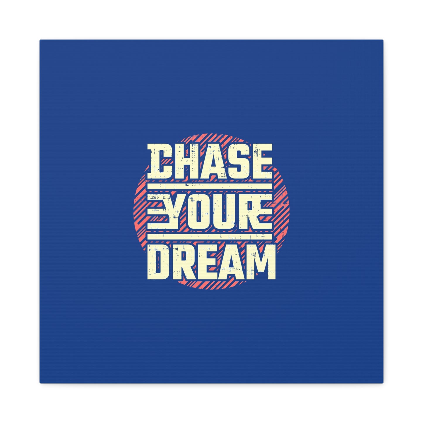 Chase Your Dream Matte Canvas, Stretched, 1.25"