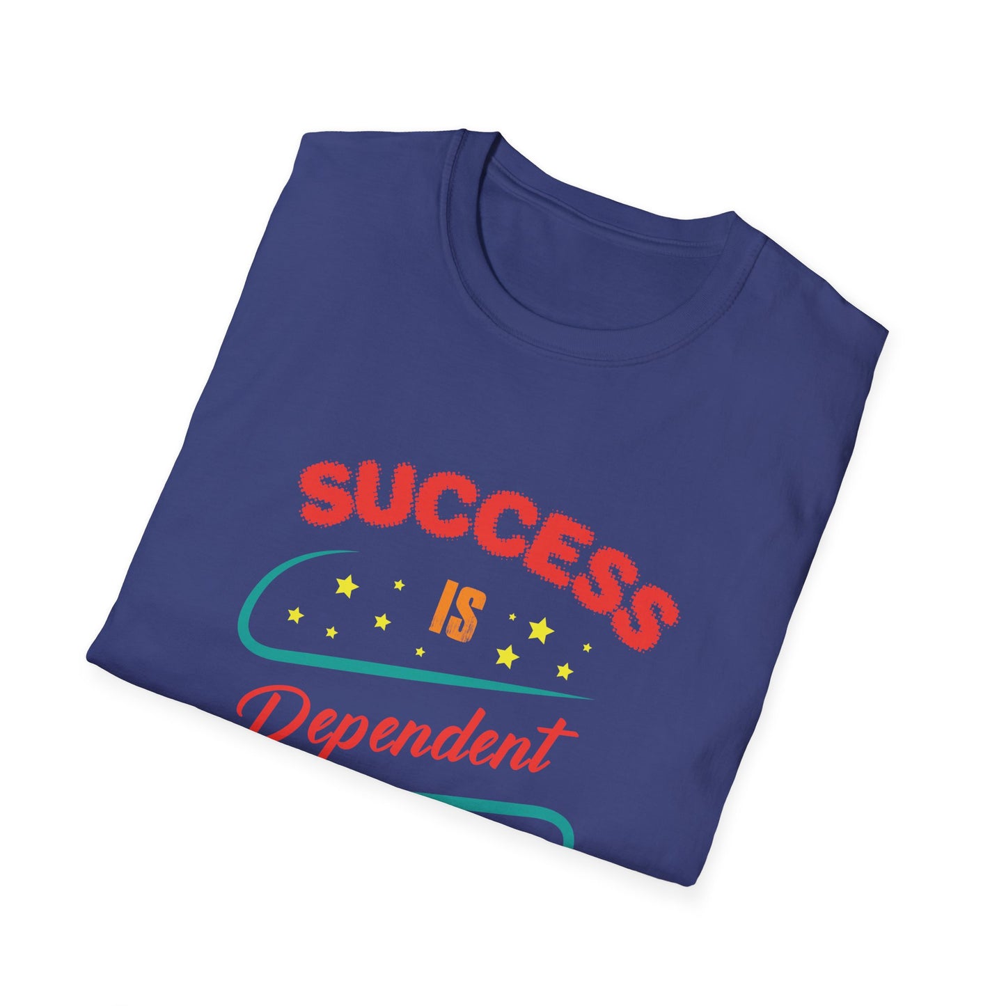 Success Is Dependent On Efforts Unisex Softstyle T-Shirt