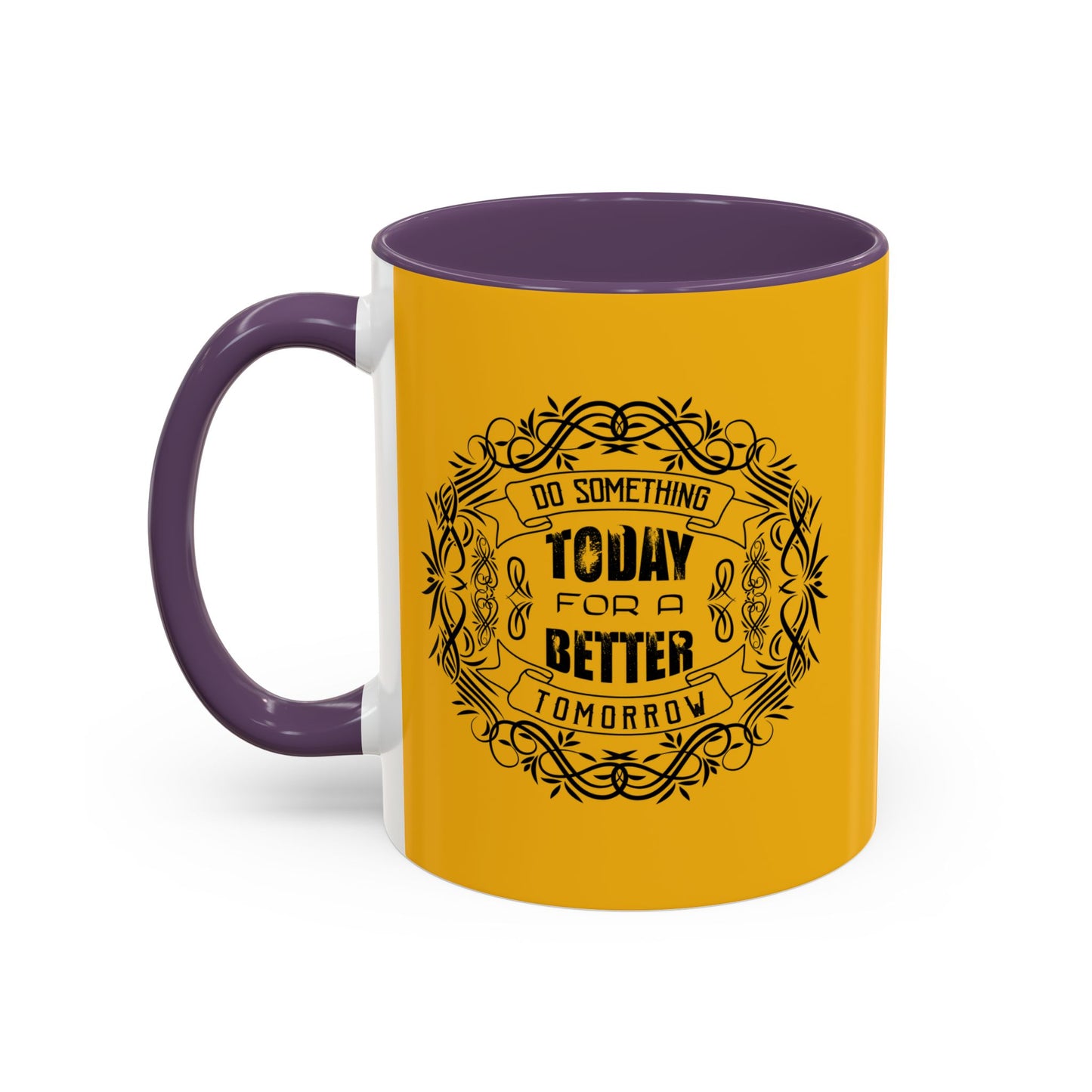 Do Something Today To A Better Tomorrow Accent Coffee Mug (11, 15oz)
