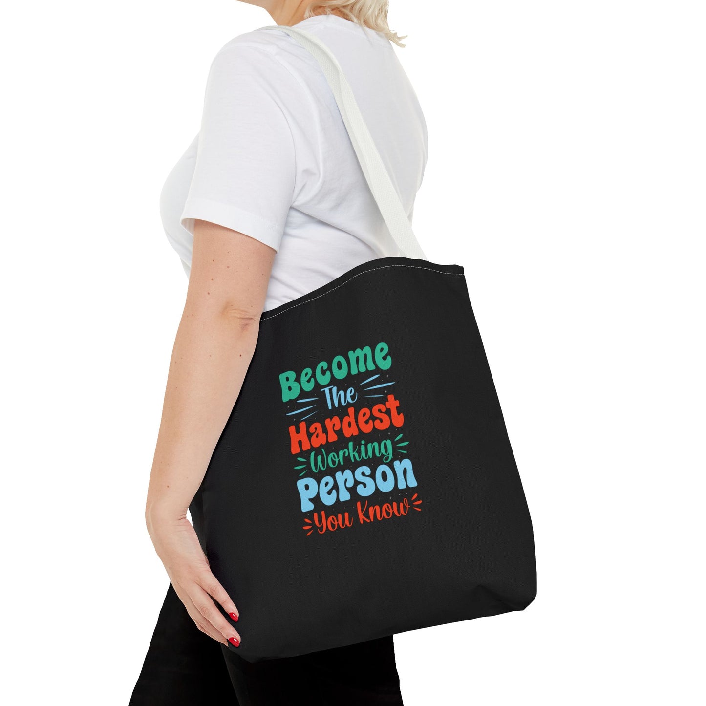 Become The Hardest Working Person You Known Tote Bag (AOP)