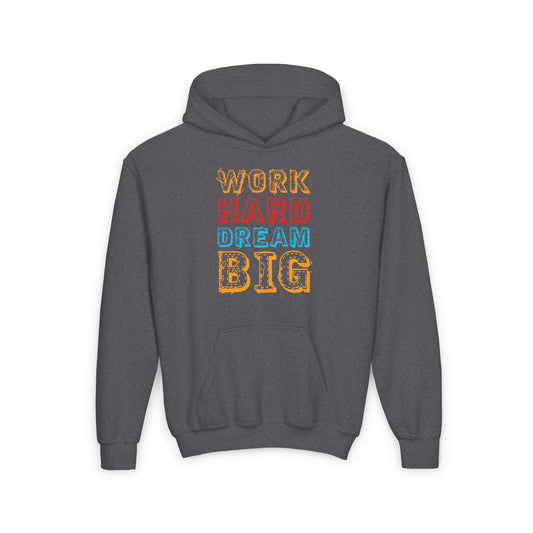 Work Hard Dream Big Youth Heavy Blend Hooded Sweatshirt