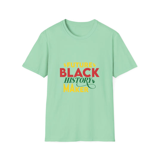 Future Black History Maker Unisex Softstyle T-Shirt