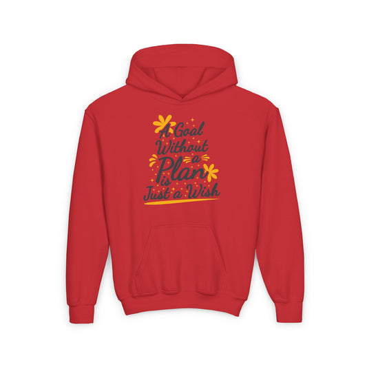 A Goal Without A Plan Is Just A Wish Youth Heavy Blend Hooded Sweatshirt