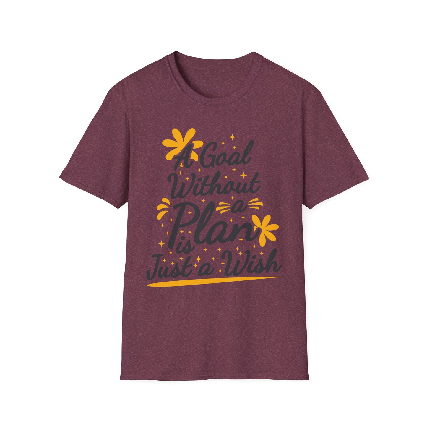 A Goal Without A Plan Is Just A Wish  Unisex Softstyle T-Shirt