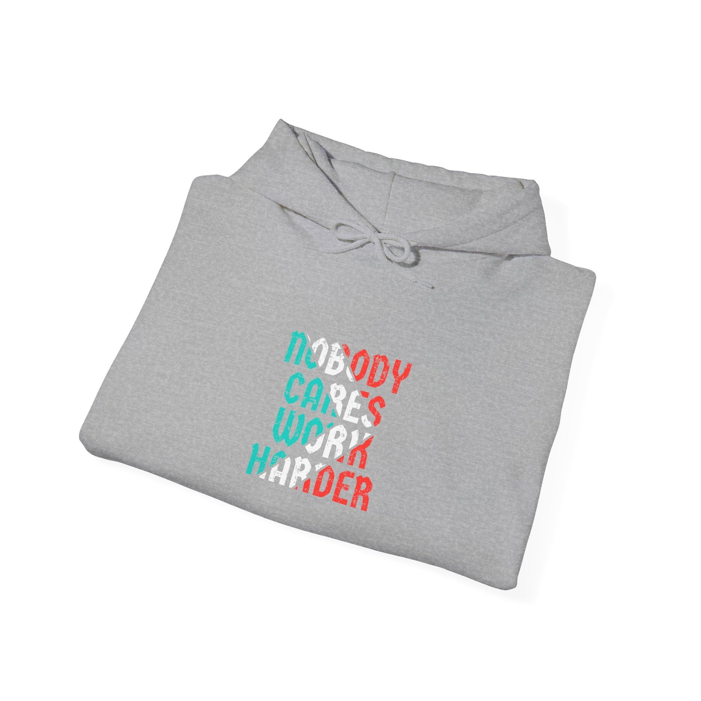 Nobody Cares Work Harder Unisex Heavy Blend™ Hooded Sweatshirt