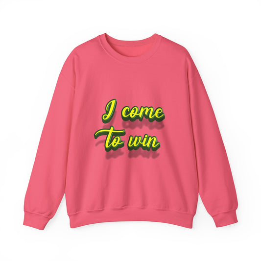I Come To Win Unisex Heavy Blend™ Crewneck Sweatshirt
