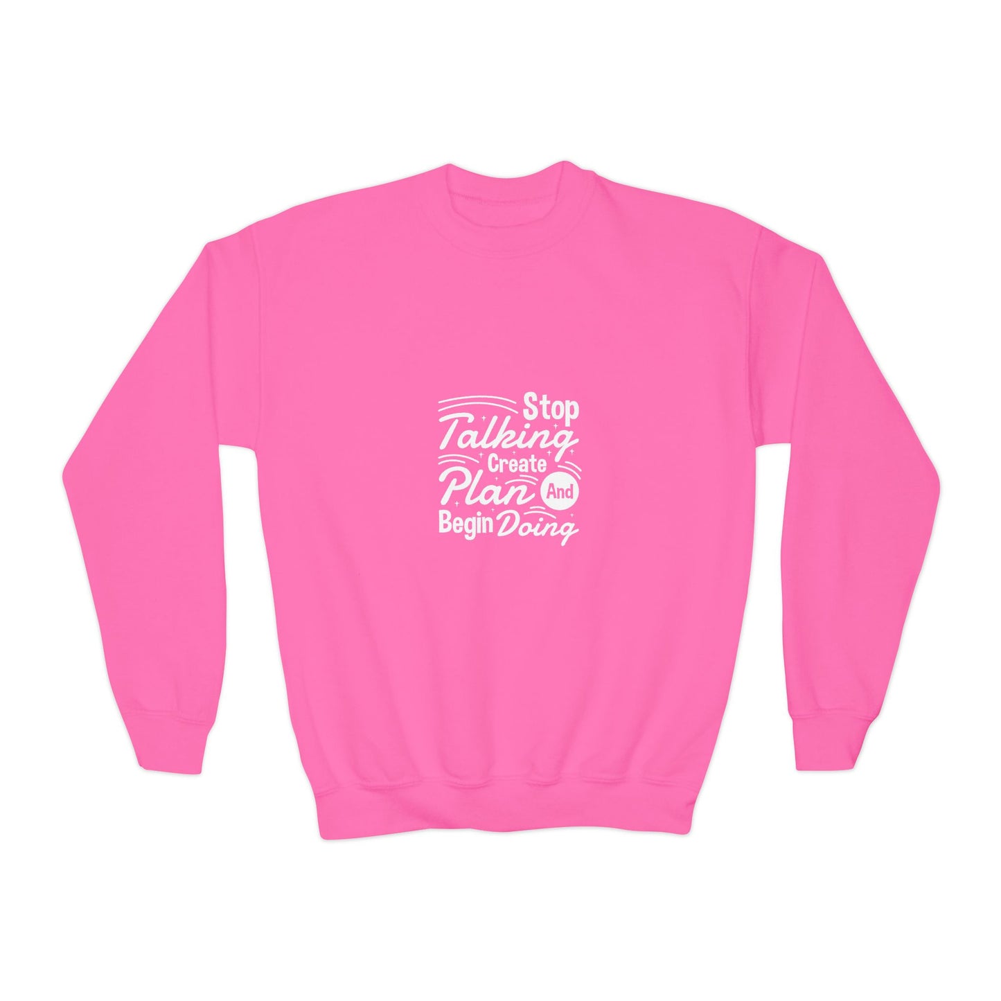 Stop Talking Create Plan And Begin Doing Youth Crewneck Sweatshirt