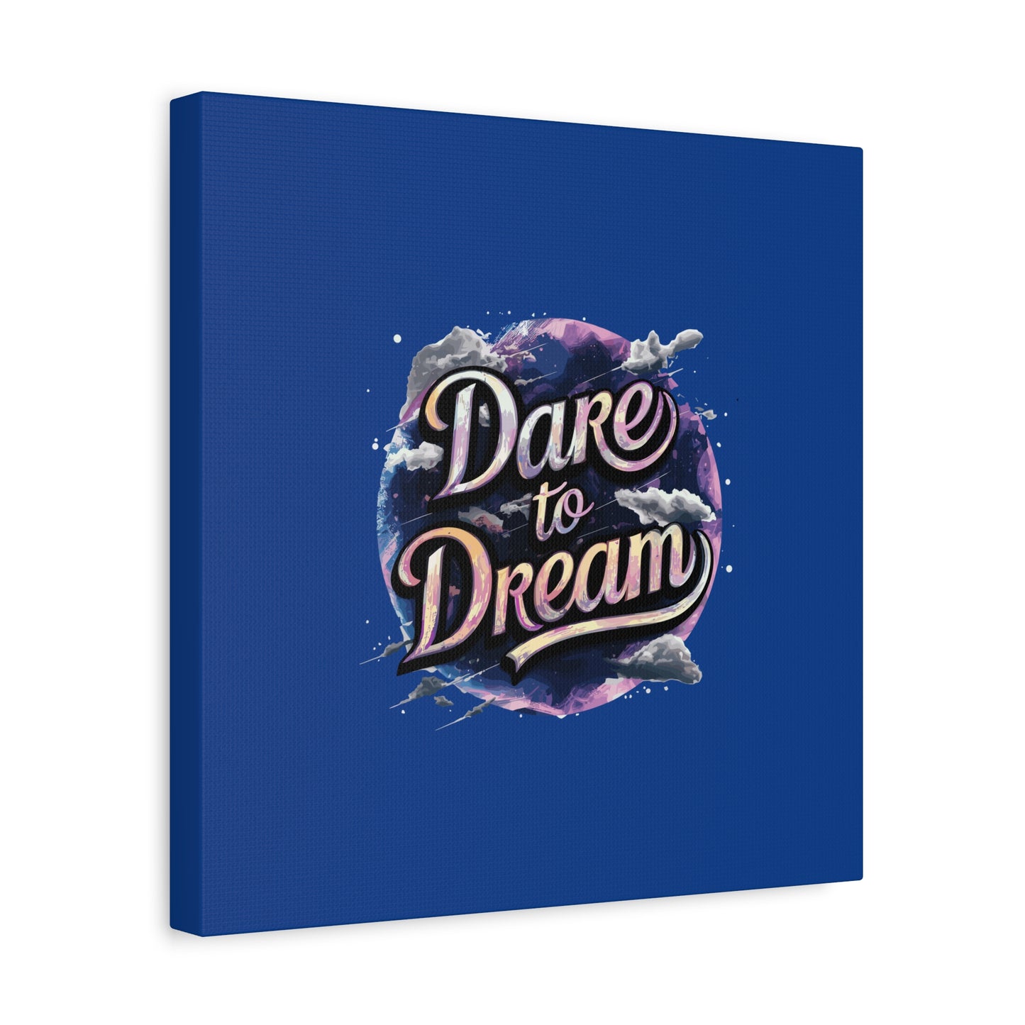 Dare To Dream Matte Canvas, Stretched, 1.25"