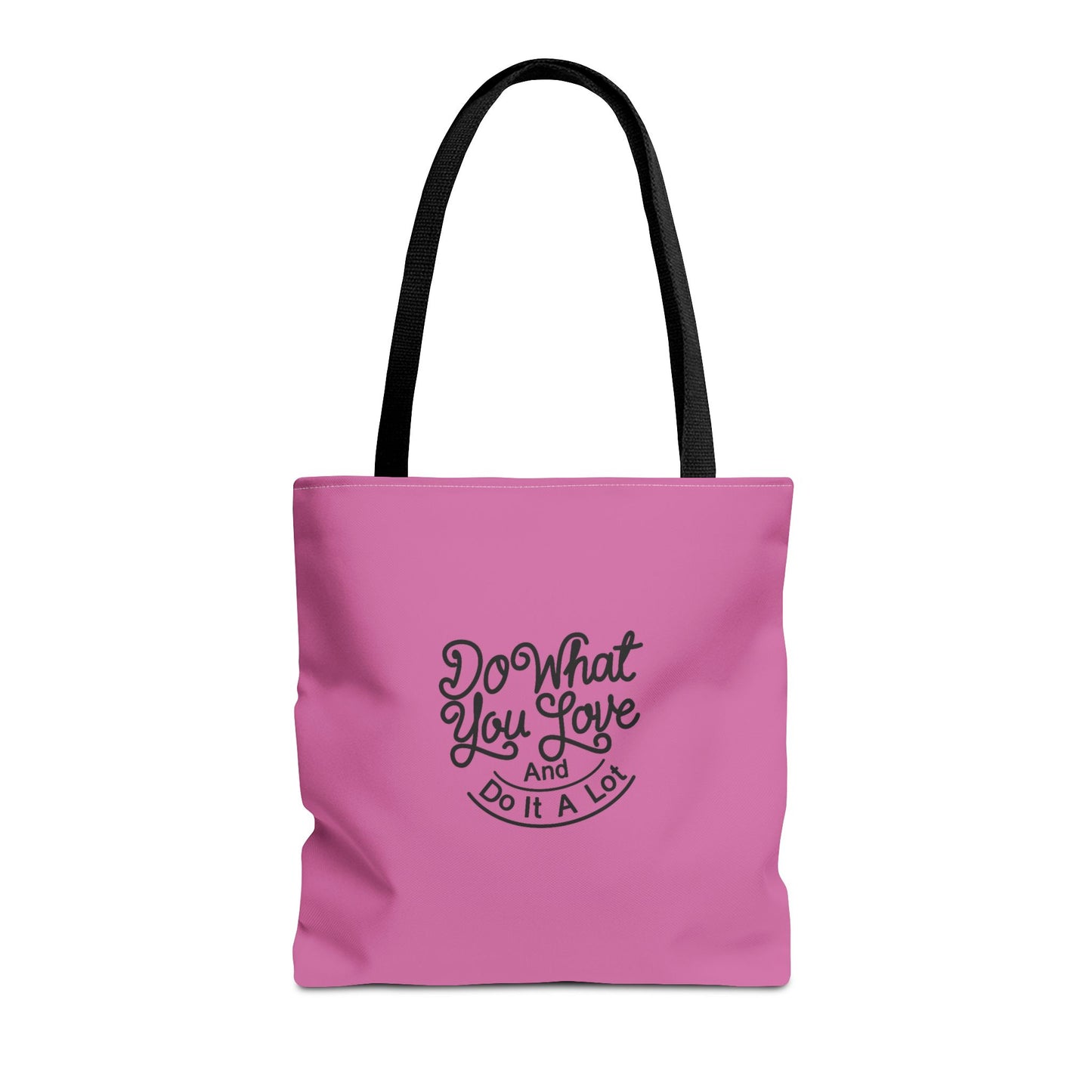 Do What You Love And Do It A Lot Tote Bag (AOP)