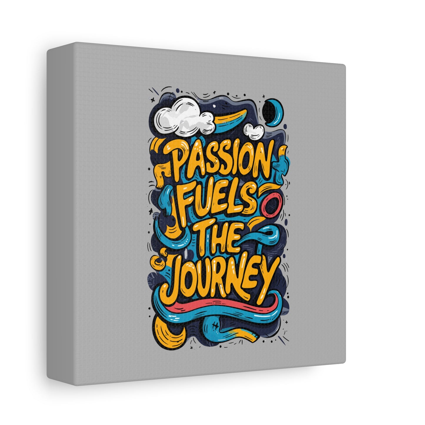 Passion Fuels The Journey Matte Canvas, Stretched, 1.25"