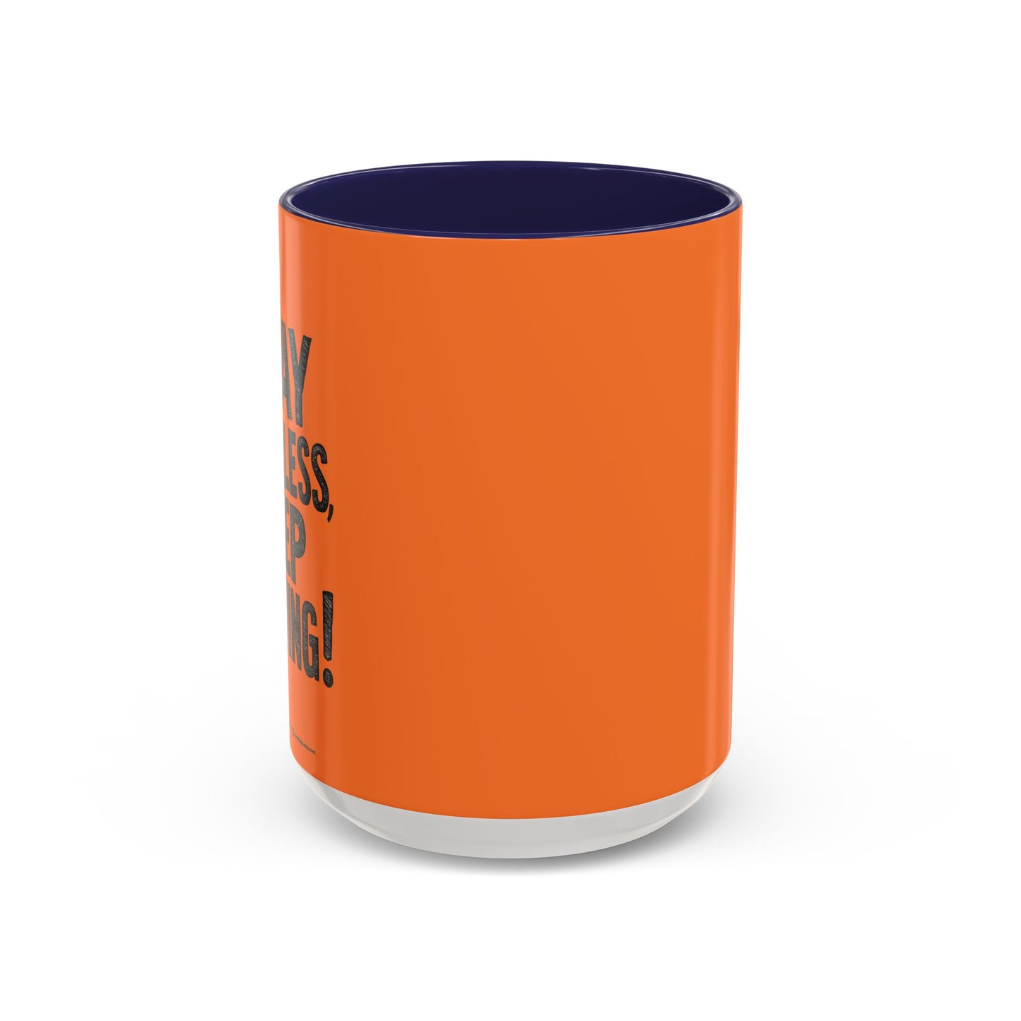 Stay Fearless Keep Moving! Accent Coffee Mug (11, 15oz)