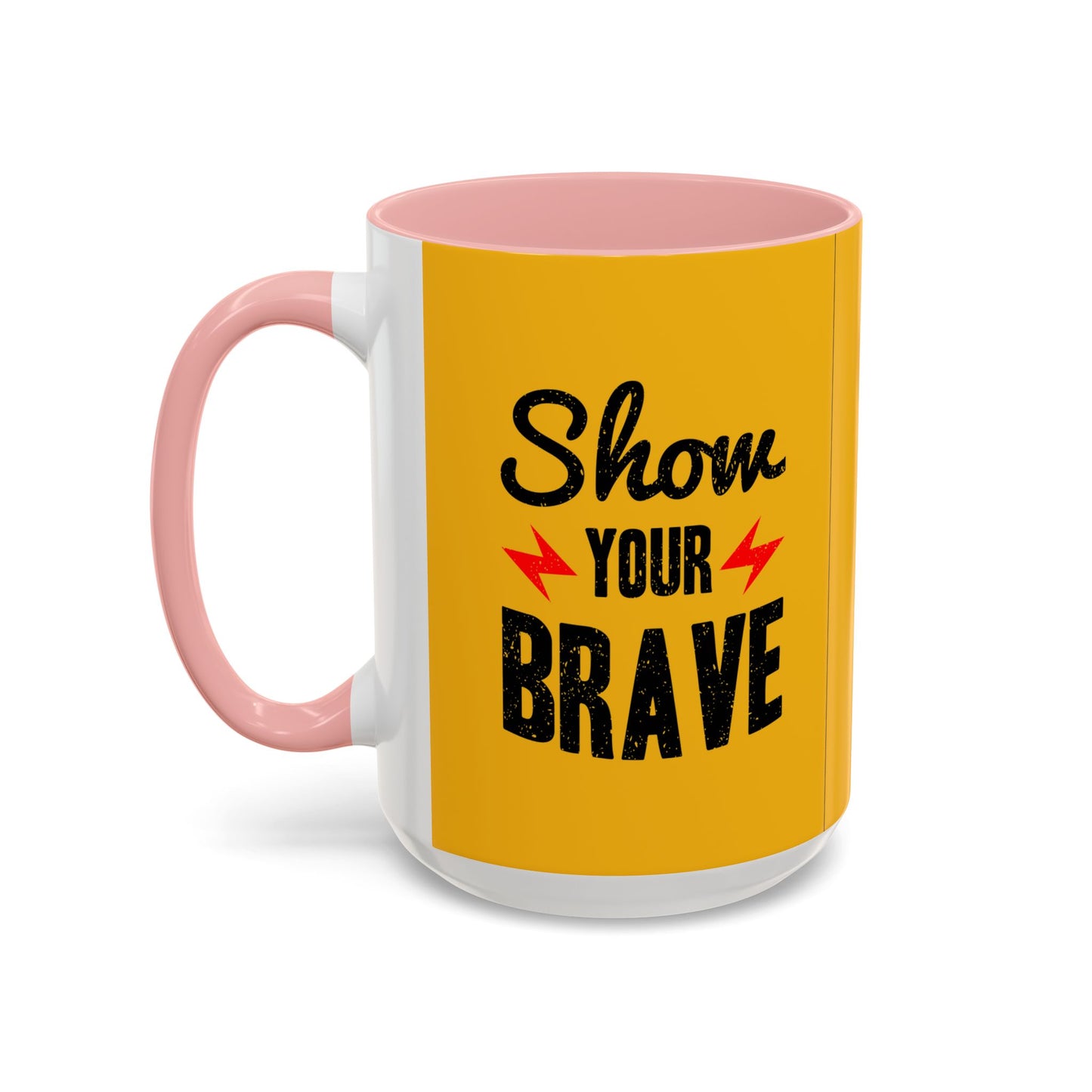Show Your Brave Accent Coffee Mug (11, 15oz)