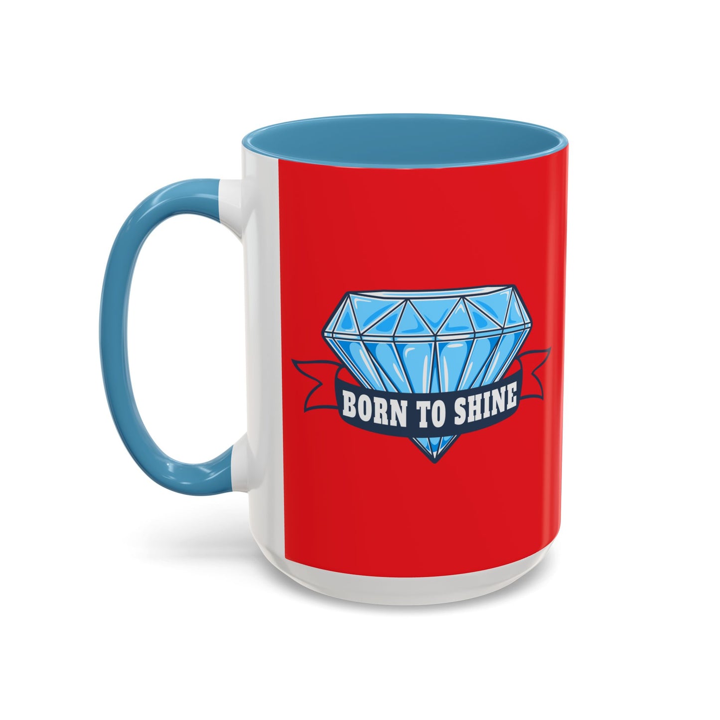 Born To Shine Accent Coffee Mug (11, 15oz)