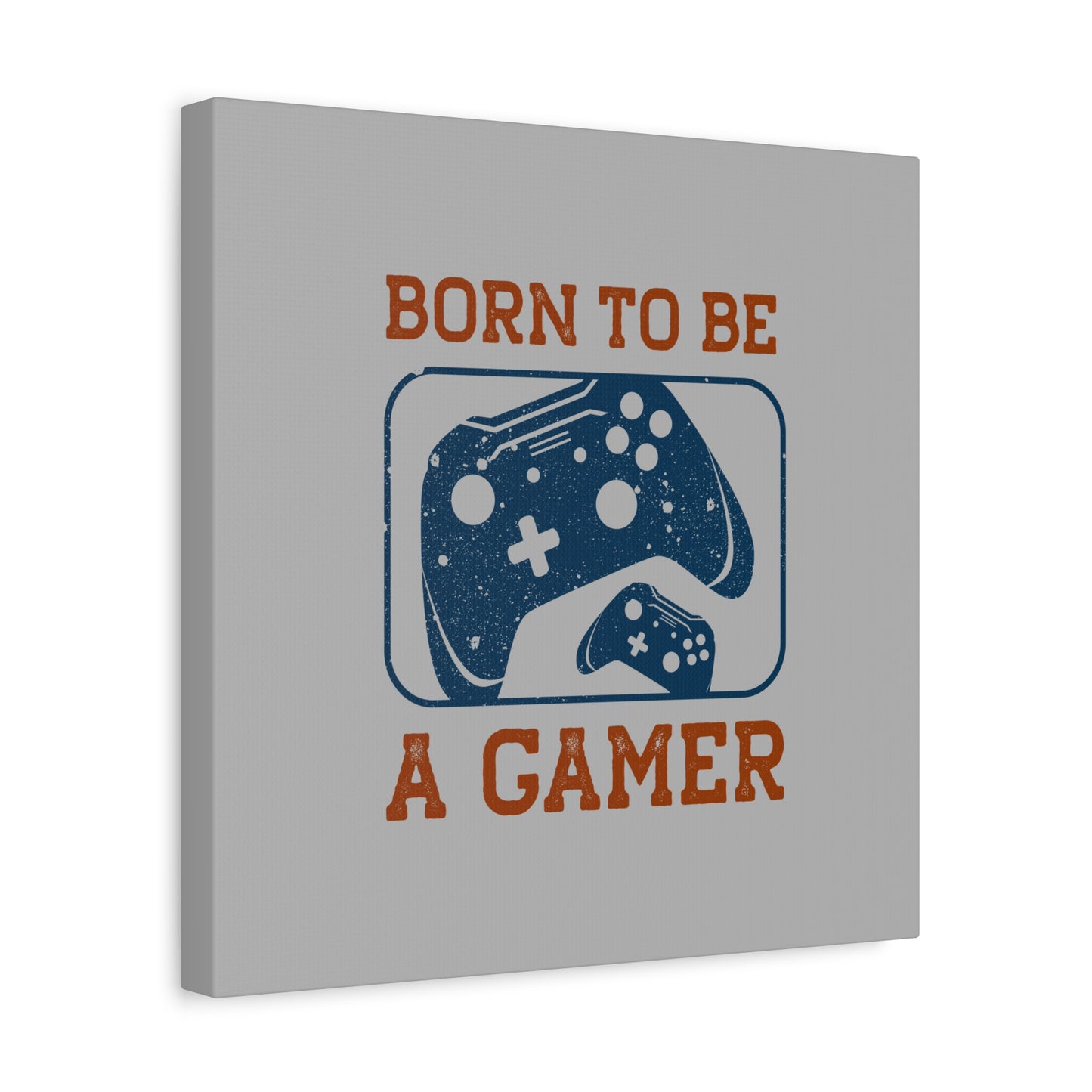 Born To Be A Gamer Matte Canvas, Stretched, 1.25"