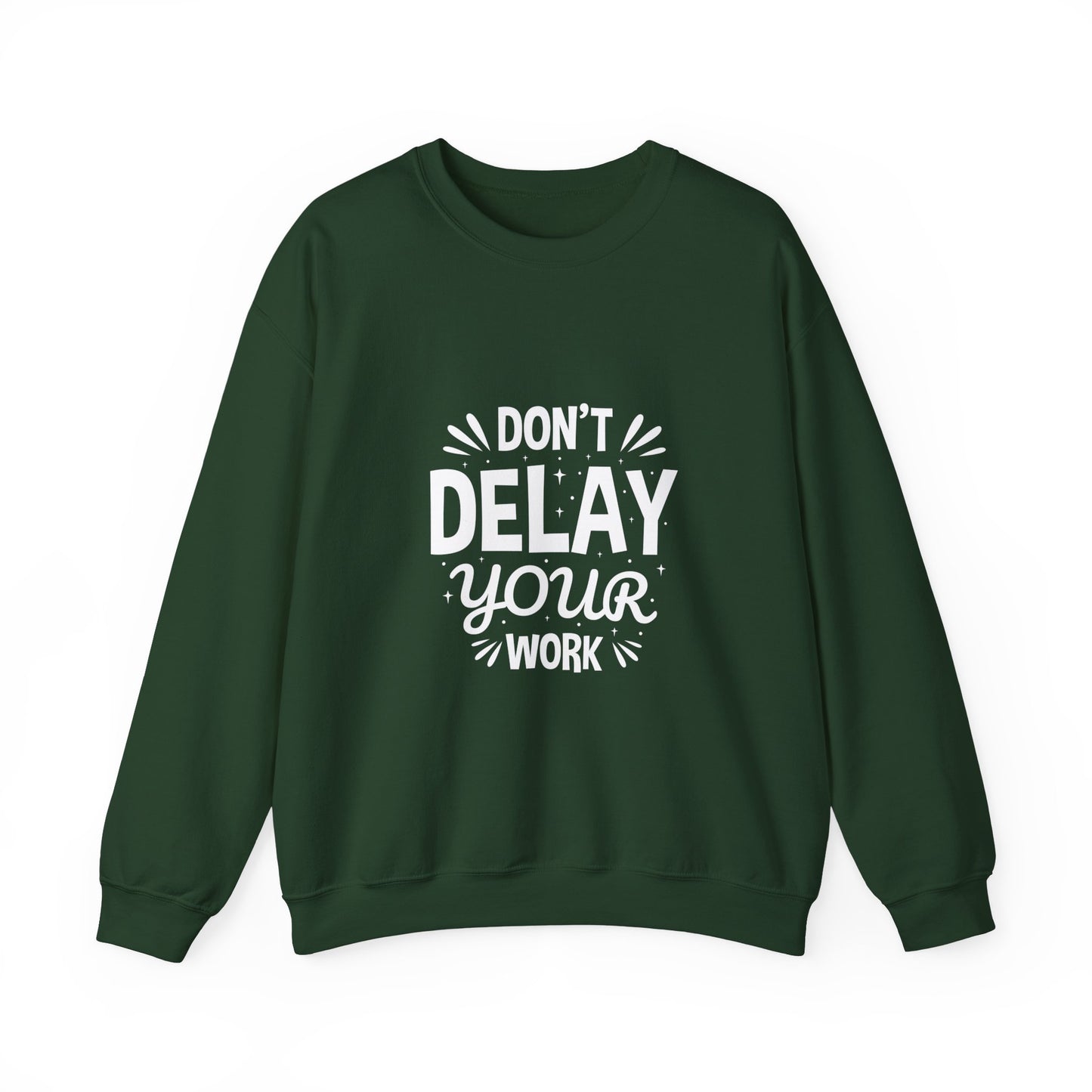 Don' T Delay Your Work Unisex Heavy Blend™ Crewneck Sweatshirt