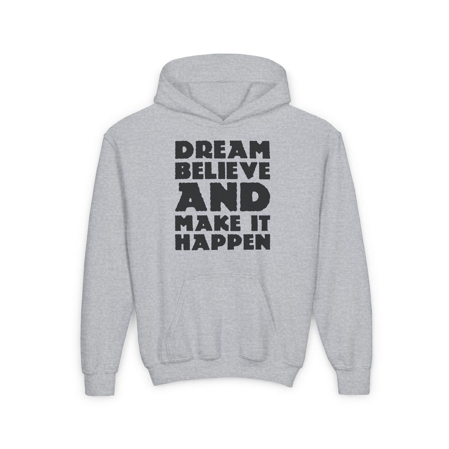 Dream Believe And Make It Happen Youth Heavy Blend Hooded Sweatshirt