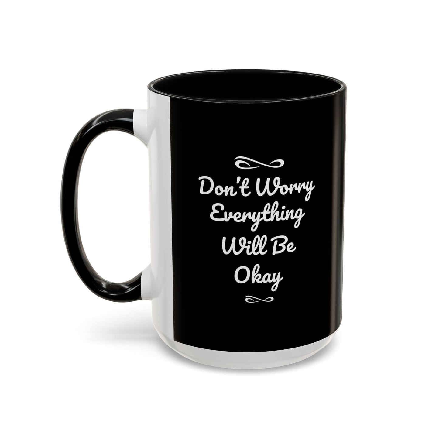 Don't Worry Everything Will Be Okey Accent Coffee Mug (11, 15oz)