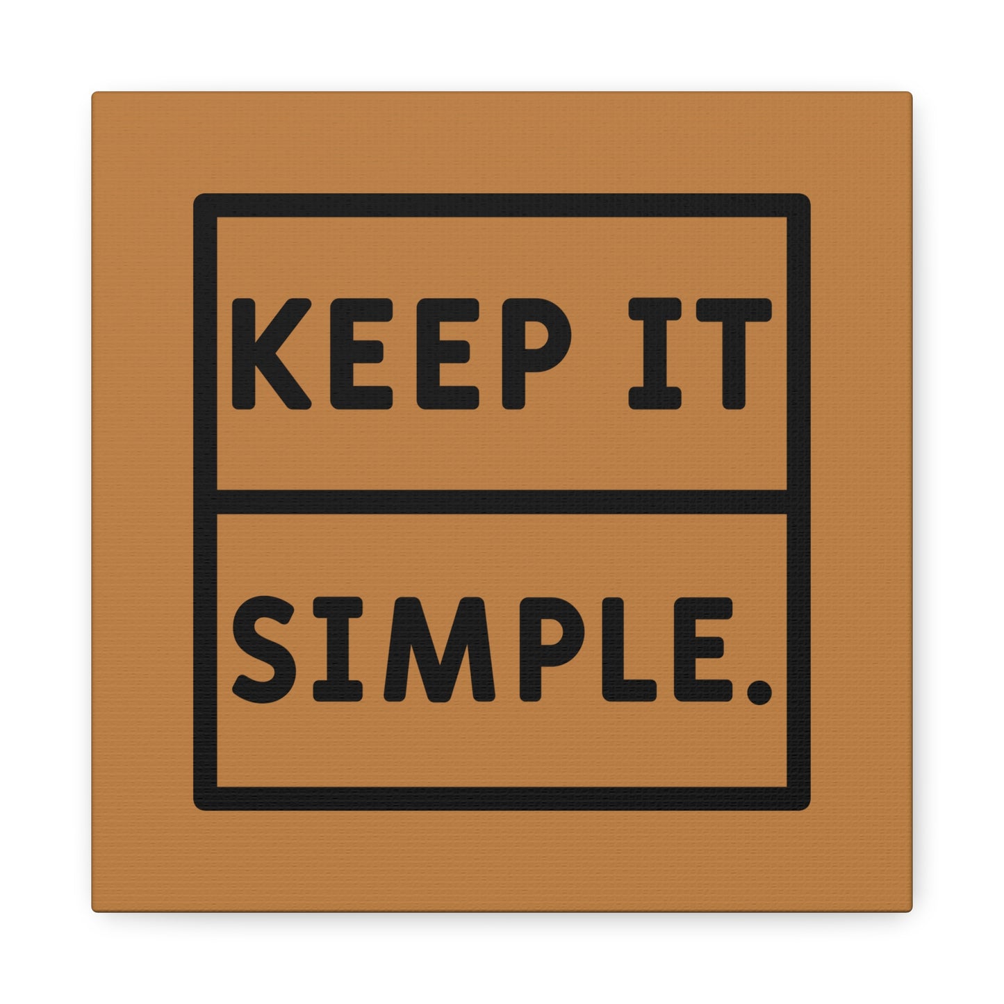 Keep It Simple Matte Canvas, Stretched, 1.25"
