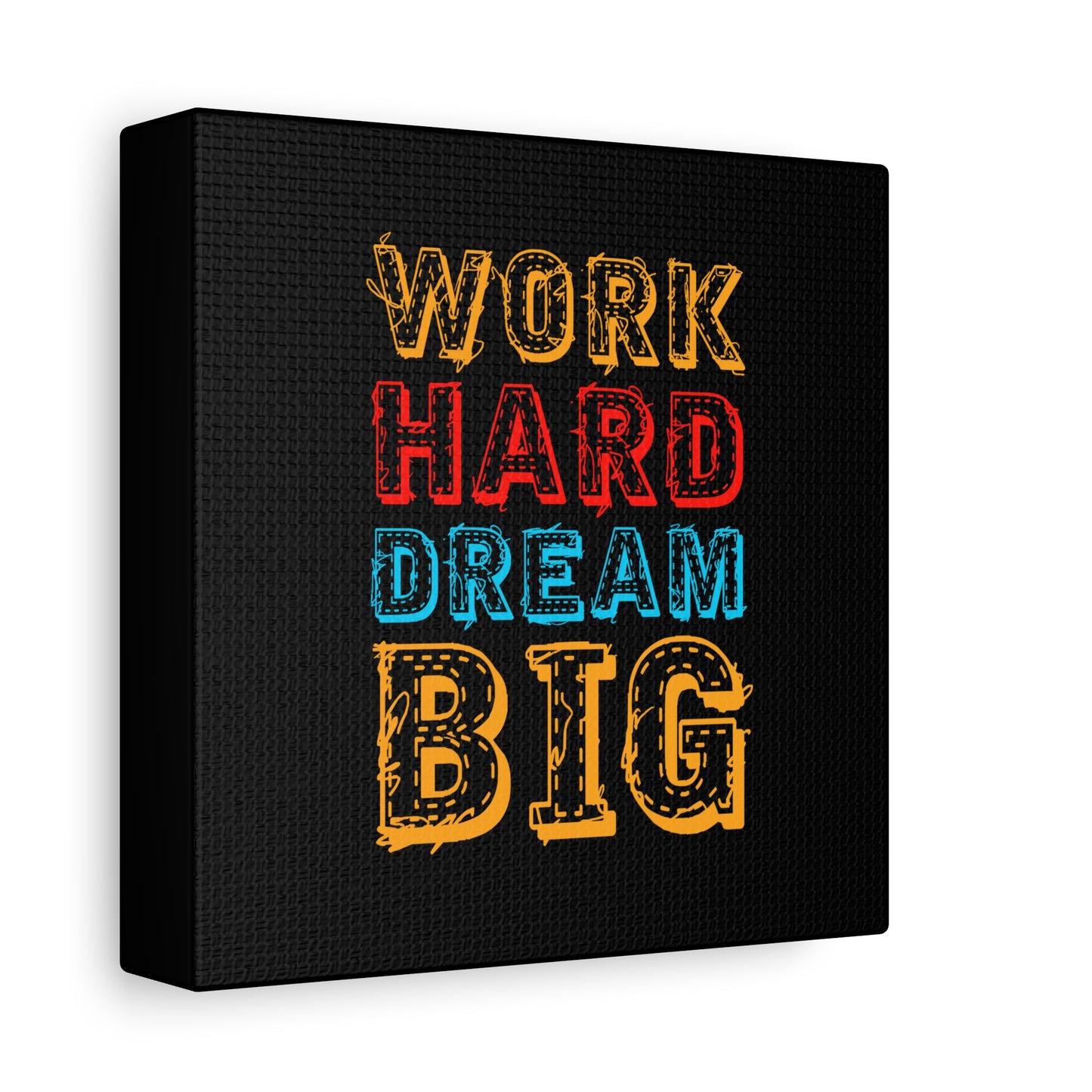 Work Hard Dream Big Matte Canvas, Stretched, 1.25"
