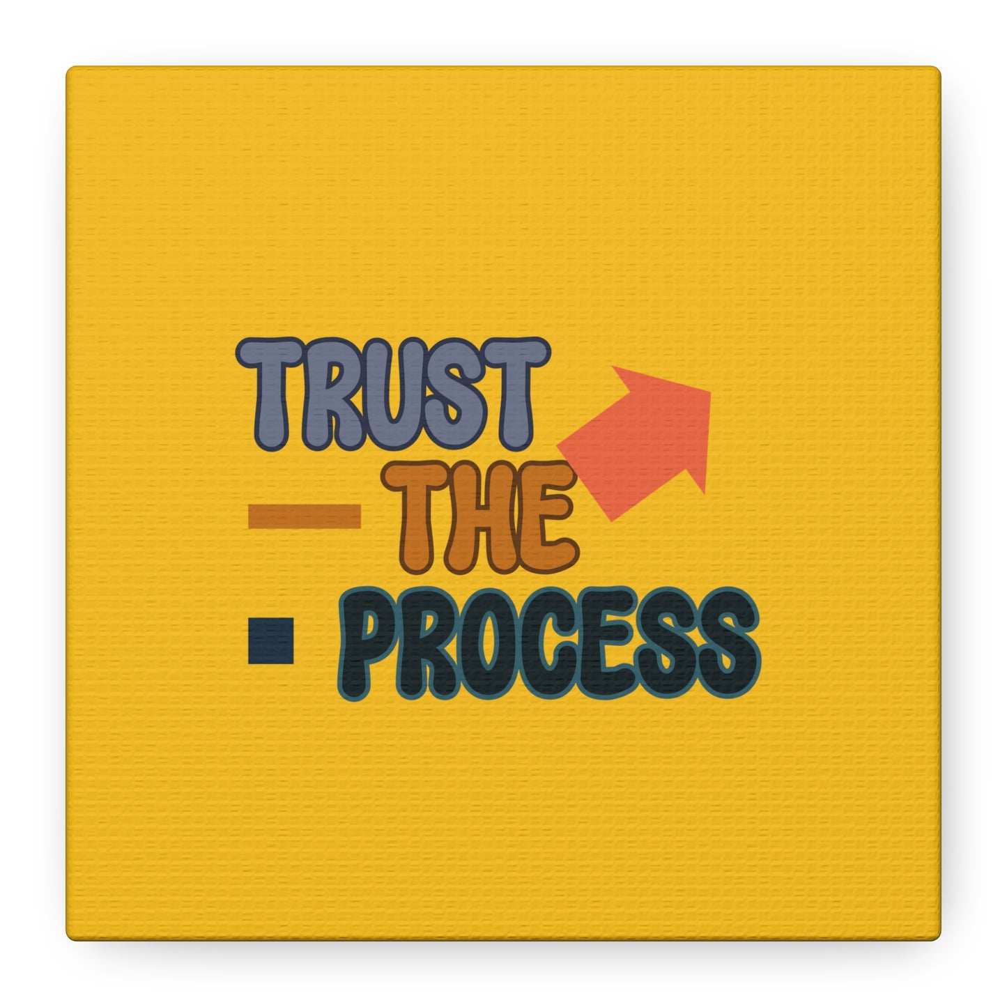 Trust The Process Matte Canvas, Stretched, 1.25"