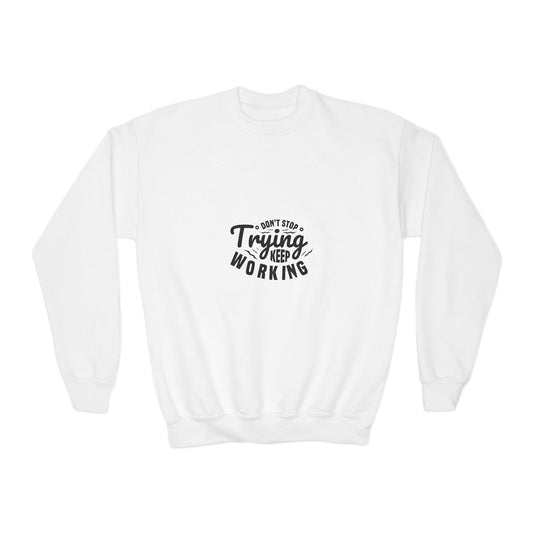 Don't Trying Keep Working Youth Crewneck Sweatshirt