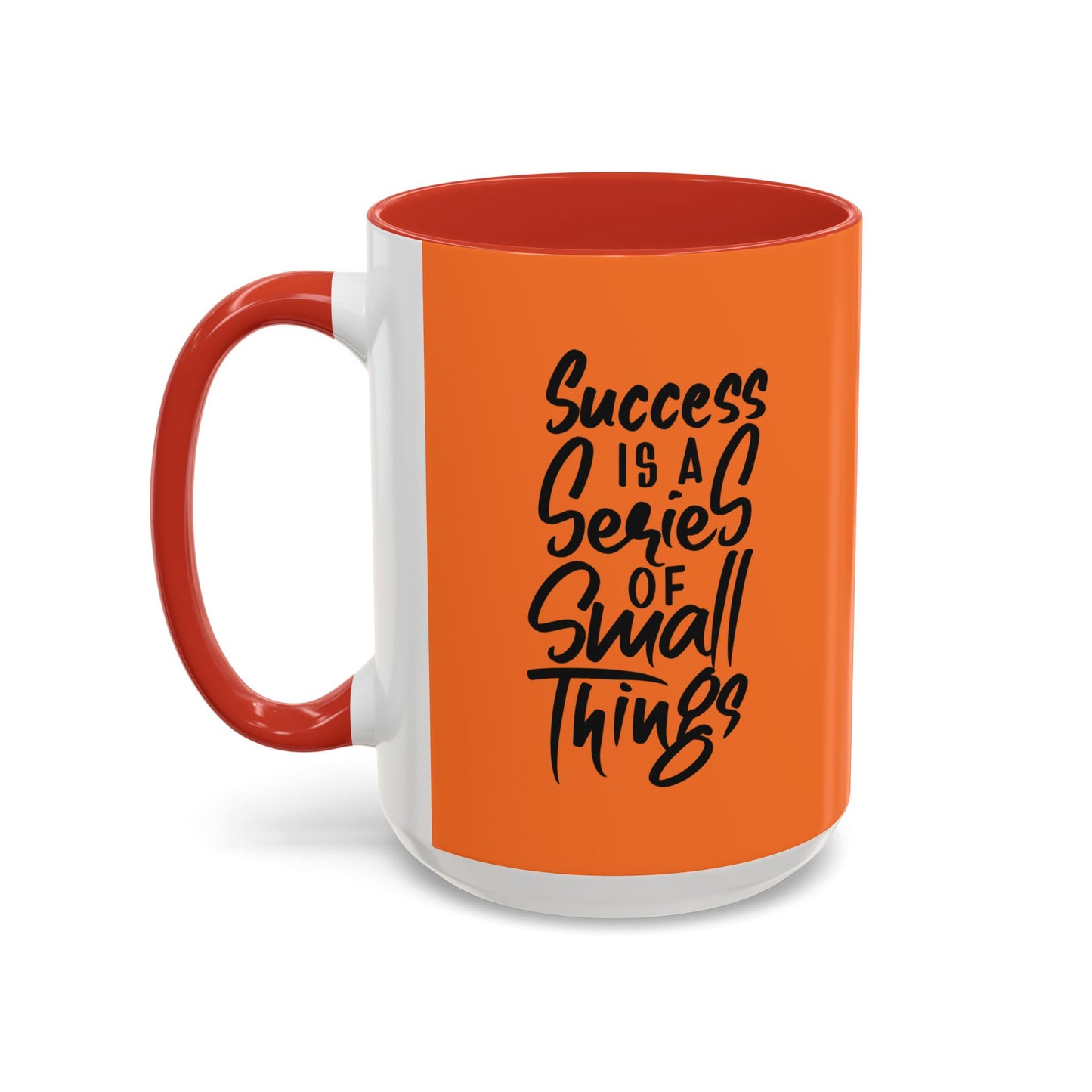 Success Is A Series Of Small Things Accent Coffee Mug (11, 15oz)