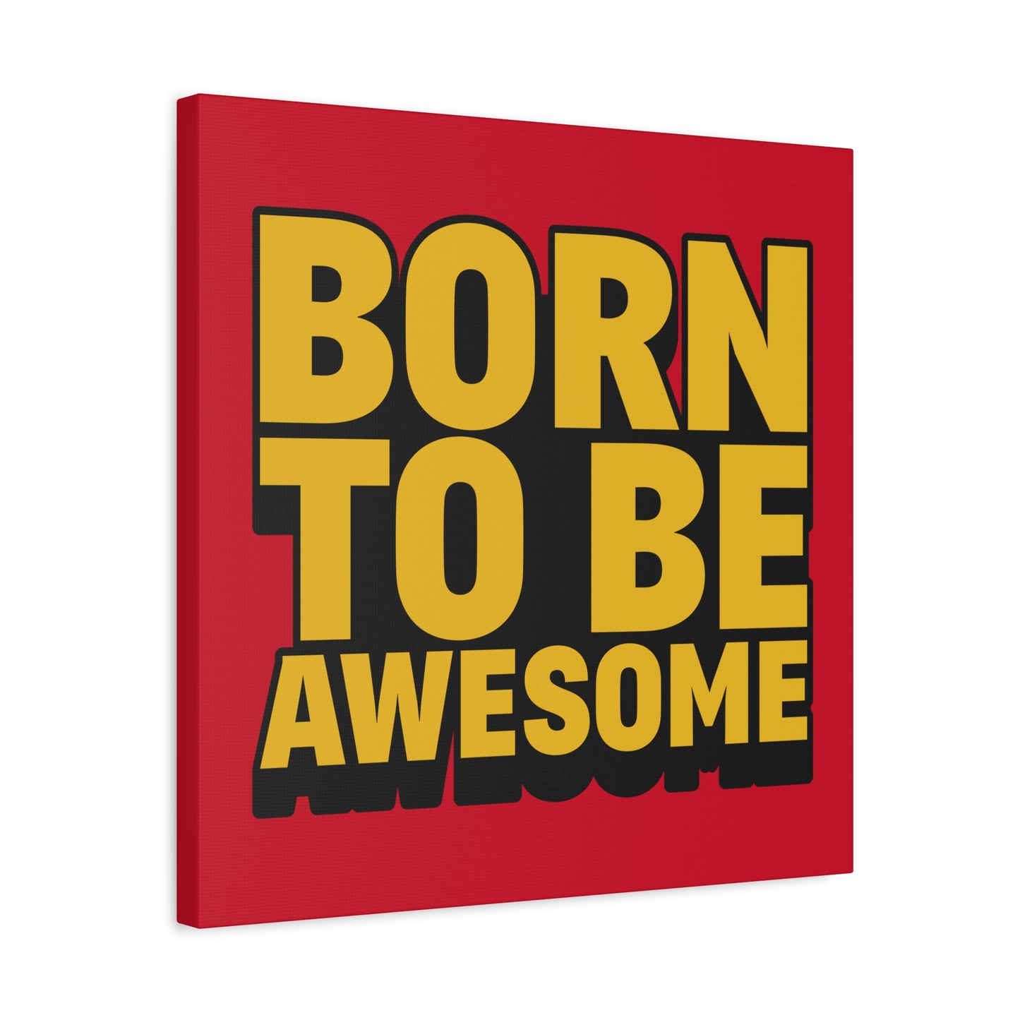 Born To Be Awesome Matte Canvas, Stretched, 1.25"