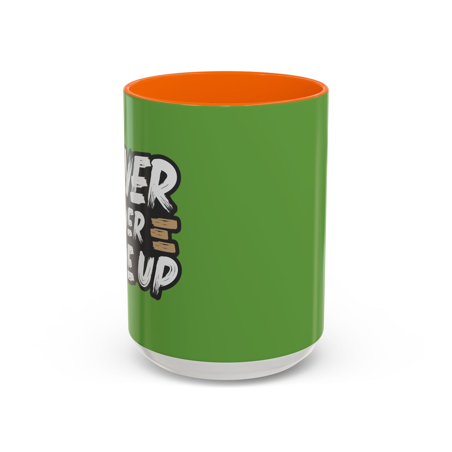 Never Give Up Accent Coffee Mug (11, 15oz)