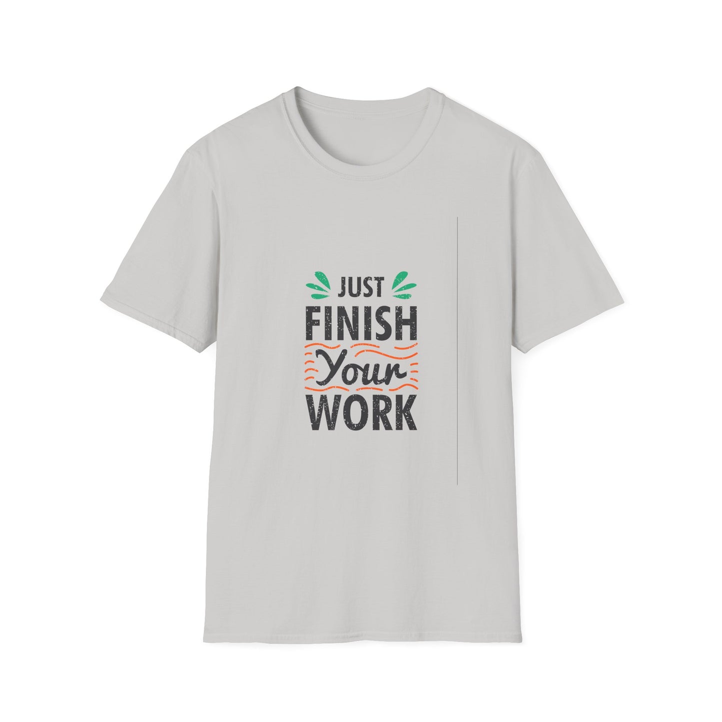 Just Finish Your Work Unisex Softstyle T-Shirt