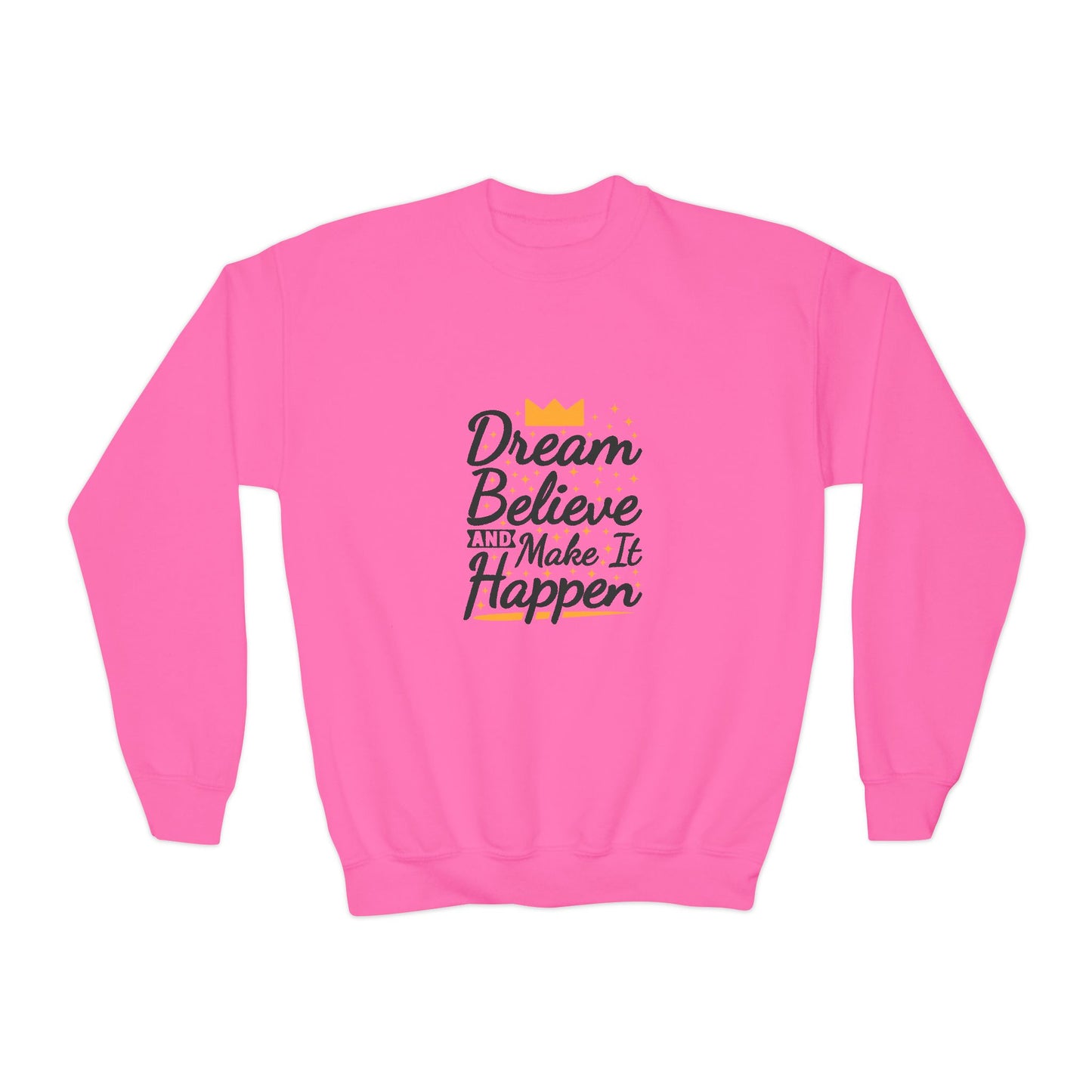 Dream Believe And Make It Happen Youth Crewneck Sweatshirt