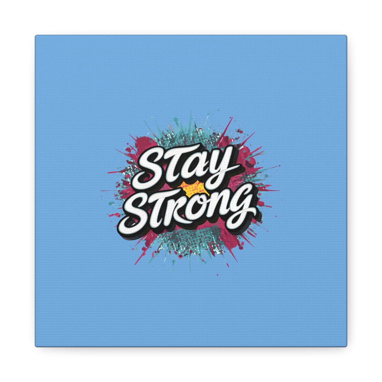 Stay Strong Matte Canvas, Stretched, 1.25"
