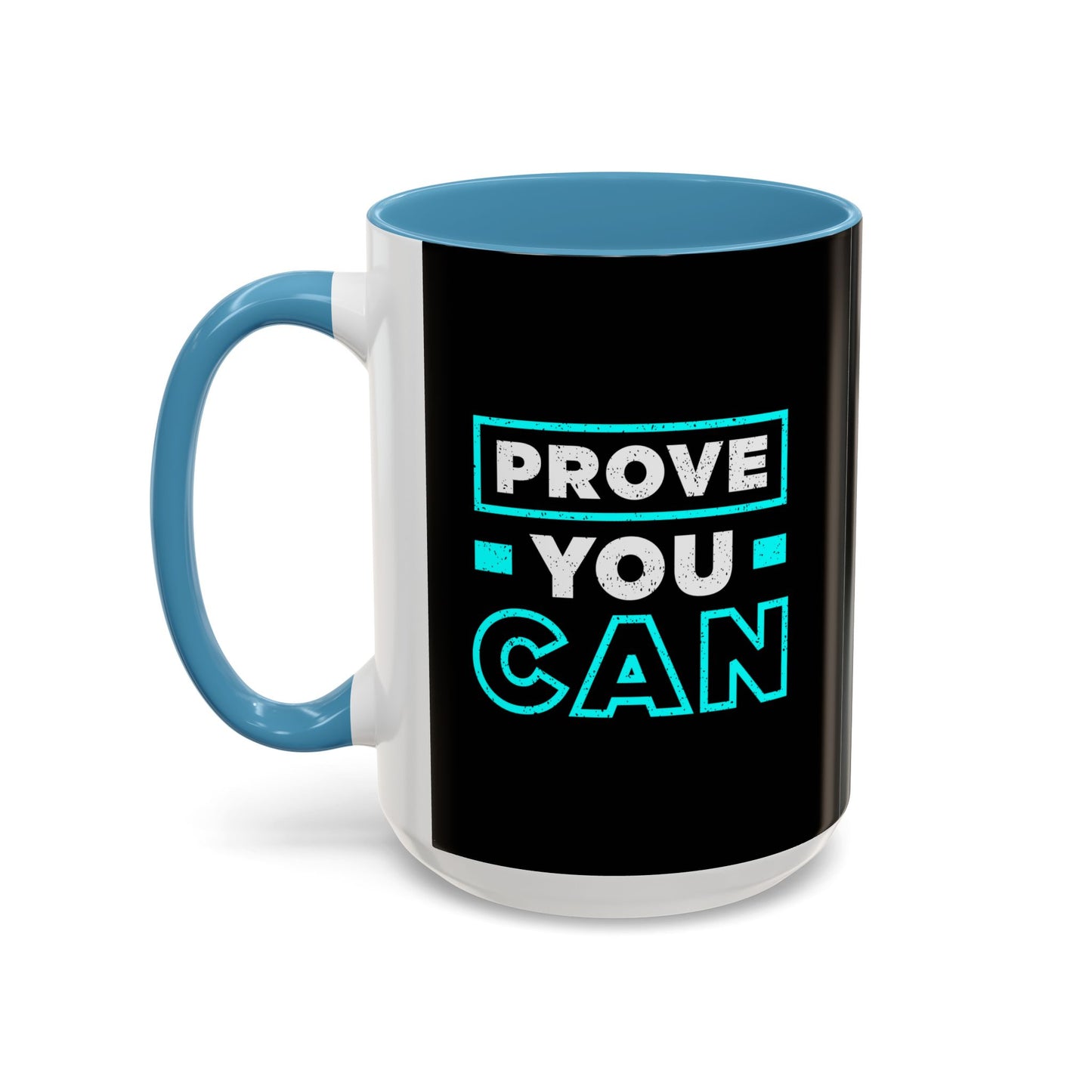 Prove You Can Accent Coffee Mug (11, 15oz)
