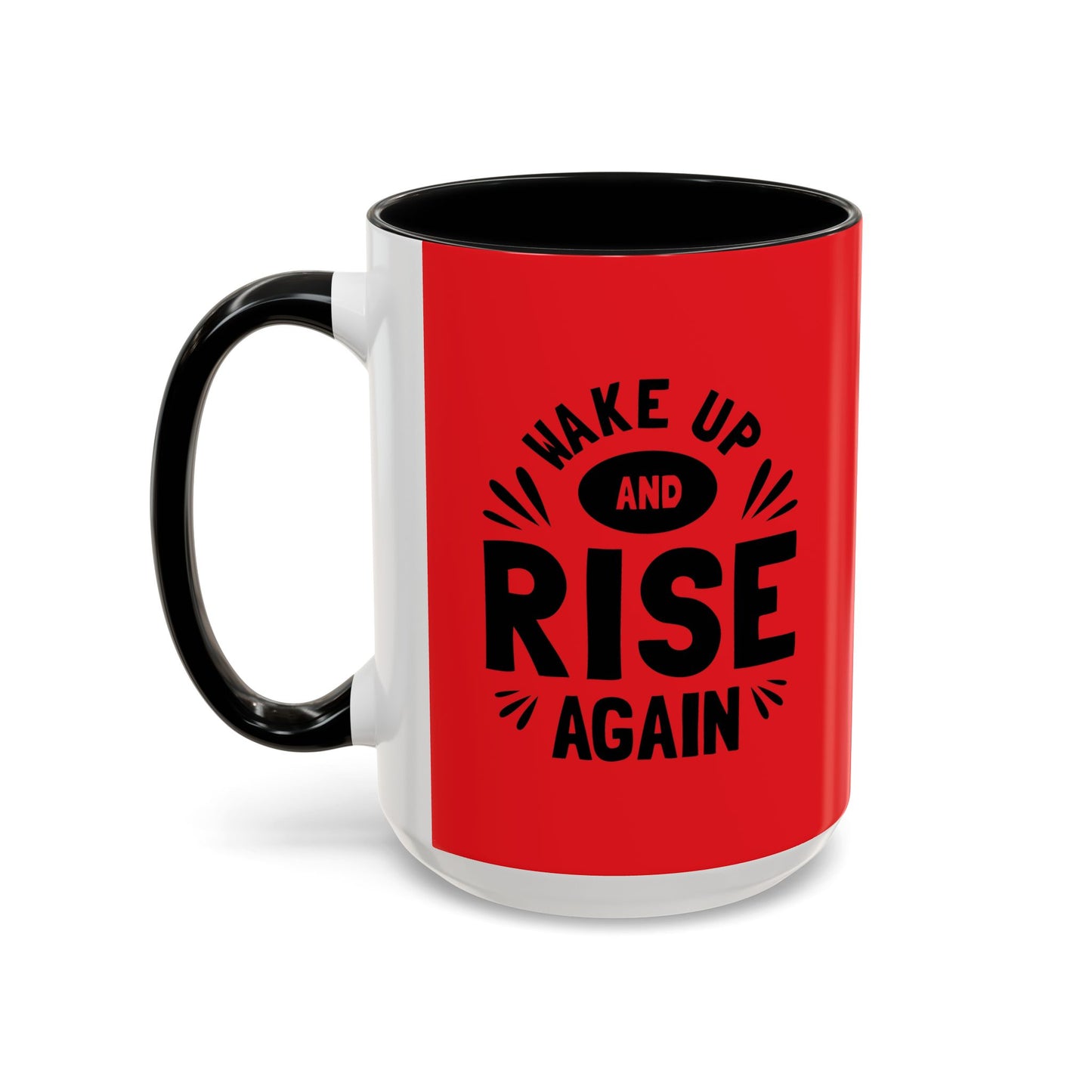 Wake Up And Rise Again Accent Coffee Mug (11, 15oz)